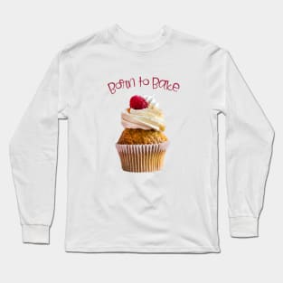 Born to Bake Raspberry Cupcake Long Sleeve T-Shirt